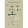 thumbnail image 1 of Adopted for Life: The Priority of Adoption for Christian Families and Churches (Updated and Expanded Edition), (Paperback), 1 of 2