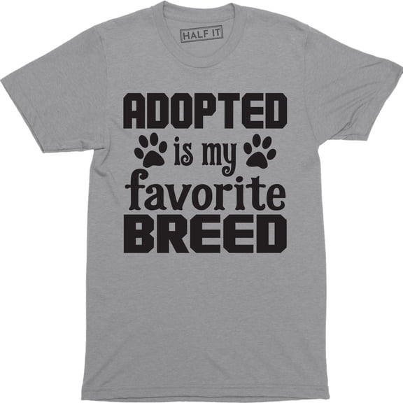 Adopted is My Favorite Breed rescue dog Animal lover pet puppy paw Men's T-Shirt