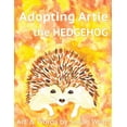 thumbnail image 1 of Adopting Artie the Hedgehog, (Paperback), 1 of 1