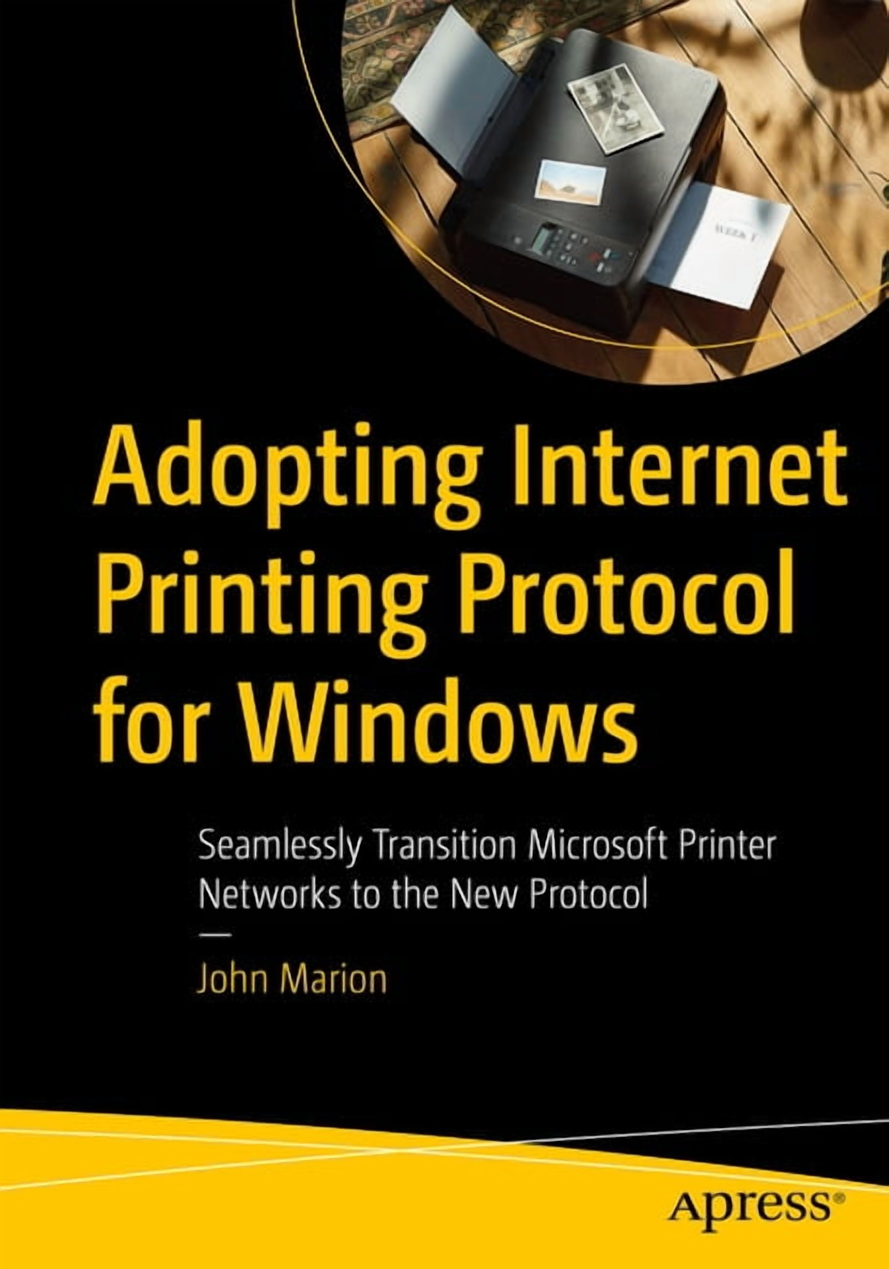 Adopting Internet Printing Protocol for Windows: Seamlessly Transition Microsoft Printer Networks to the New Protocol, (Paperback)