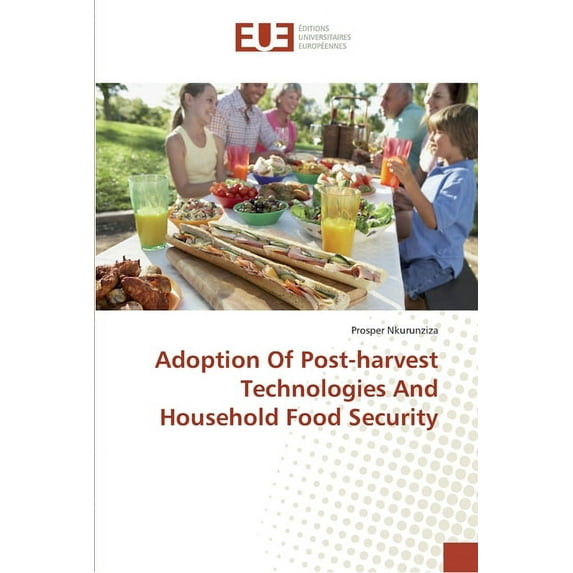 Adoption Of Post-harvest Technologies And Household Food Security (Paperback)