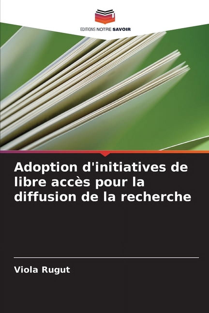 Adoption d'initiatives de libre accès pour la diffusion de la recherche, (Paperback)
