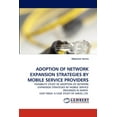 thumbnail image 1 of Adoption of Network Expansion Strategies by Mobile Service Providers (Paperback), 1 of 1