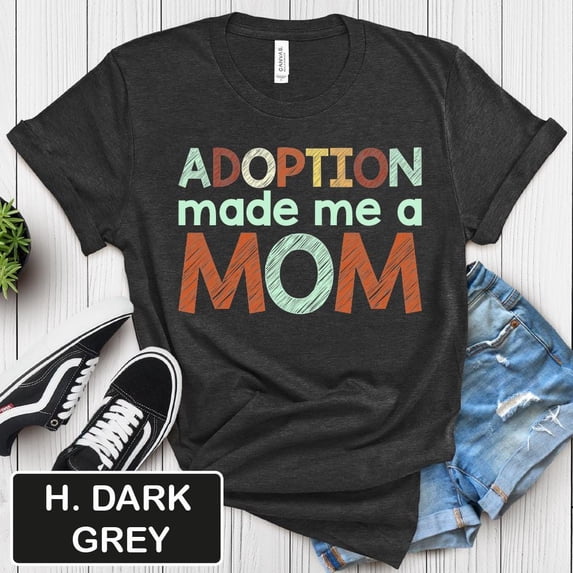 Adoptive Mother Shirt, Adoption Made Me a Mom T-Shirt, Mother's Day Gift, Unisex Tee, Short Sleeve Shirt, Family Shirt