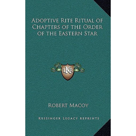 Adoptive Rite Ritual of Chapters of the Order of the Eastern Star (Hardcover)