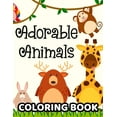 thumbnail image 1 of Adorable Animals Coloring Book: Kids Collection Of Animal Illustrations To Color, Fun-Filled Coloring Activity Pages For Kids (Paperback), 1 of 1