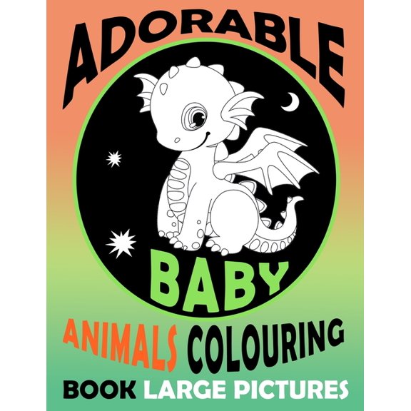 Adorable Baby Animals Colouring Book : Helps To Learn Patience For Young Children, Toddlers, Preschool Age (Kids Art Gifts) (Paperback)