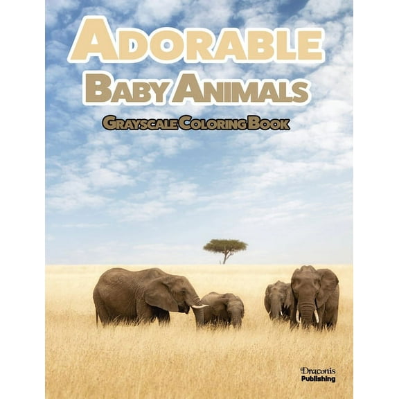 Adorable Baby Animals Grayscale Coloring Book: 32 Sweet Pictures to Color Featuring Baby Camels, Pigs, Ducks, and Much M, (Paperback)