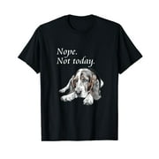 Adorable Basset Hound Nope Not Today T-Shirt - Lazy Dog T-Shirt