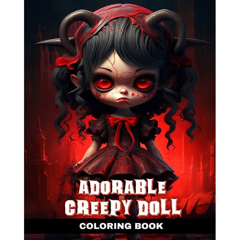 Adorable Creepy Doll Coloring Book Cute and Creepy Coloring Pages with Baby Doll Designs Paperback Walmart