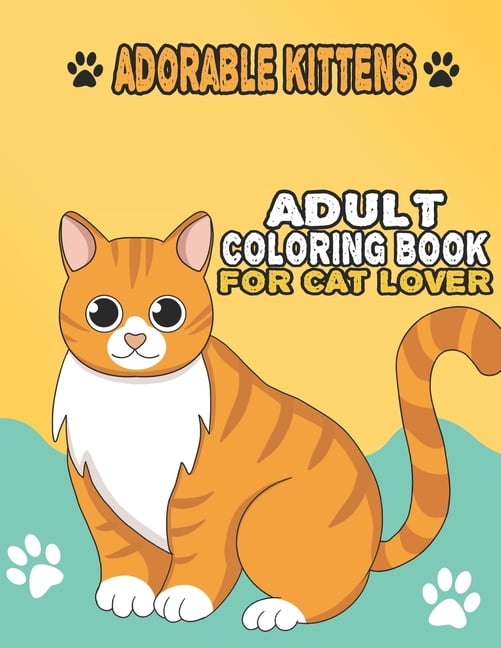 Crazy Cats Coloring Book: Funny Large Print Cat Coloring Book for Adults -  60 Pages with Lovable Cats & Cute Kittens Designs for Relaxation - Si  (Paperback)