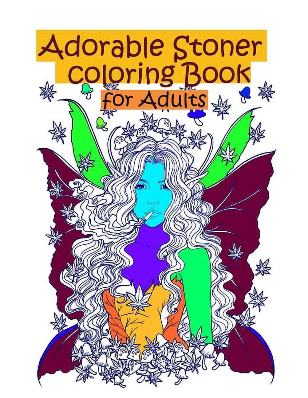 Adorable Stoner coloring Book for adults: The Stoner's Psychedelic ...