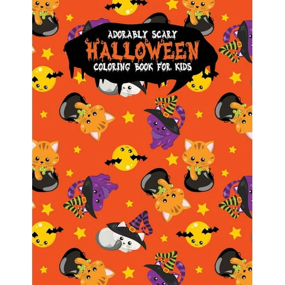 Adorably Scary Halloween Coloring Book For Kids: A Large Coloring Book with Cute Halloween Characters Trick-or-Treat Paperback 1699310386 9781699310380 Festivity Day Press