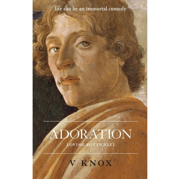 Adoration: Loving Botticelli, (Paperback)