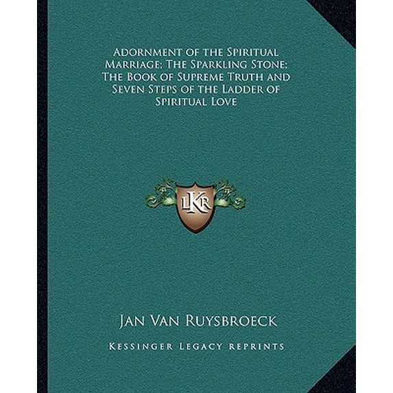 Adornment of the Spiritual Marriage; The Sparkling Stone; The Book of Supreme Truth and Seven Steps of the Ladder of Spi