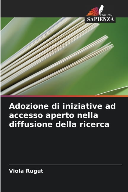 Adozione di iniziative ad accesso aperto nella diffusione della ricerca, (Paperback)