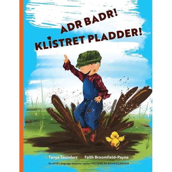 Adr badr! Klistret pladder!: kom og vr med til sjov og leg p bondegrden og samtidig ve "lr at lytte" lyde, (Paperback)