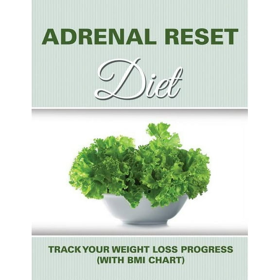 Adrenal Reset Diet: Track Your Weight Loss Progress (with BMI Chart) (Paperback)