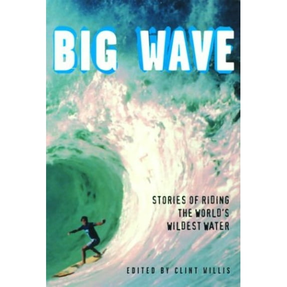 Pre-Owned Big Wave: Stories of Riding the World's Wildest Water (Adrenaline), 9781560255017, 1560255013, Paperback, 1st Paperback Edition edition