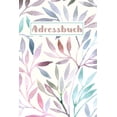 thumbnail image 1 of Adressbuch: Kontaktbuch zum Eintragen, fÃ¼r alle Adressen, Telefonnnummern, Mailadressen mit Geburtstagskalender - Aquare, (Paperback), 1 of 1