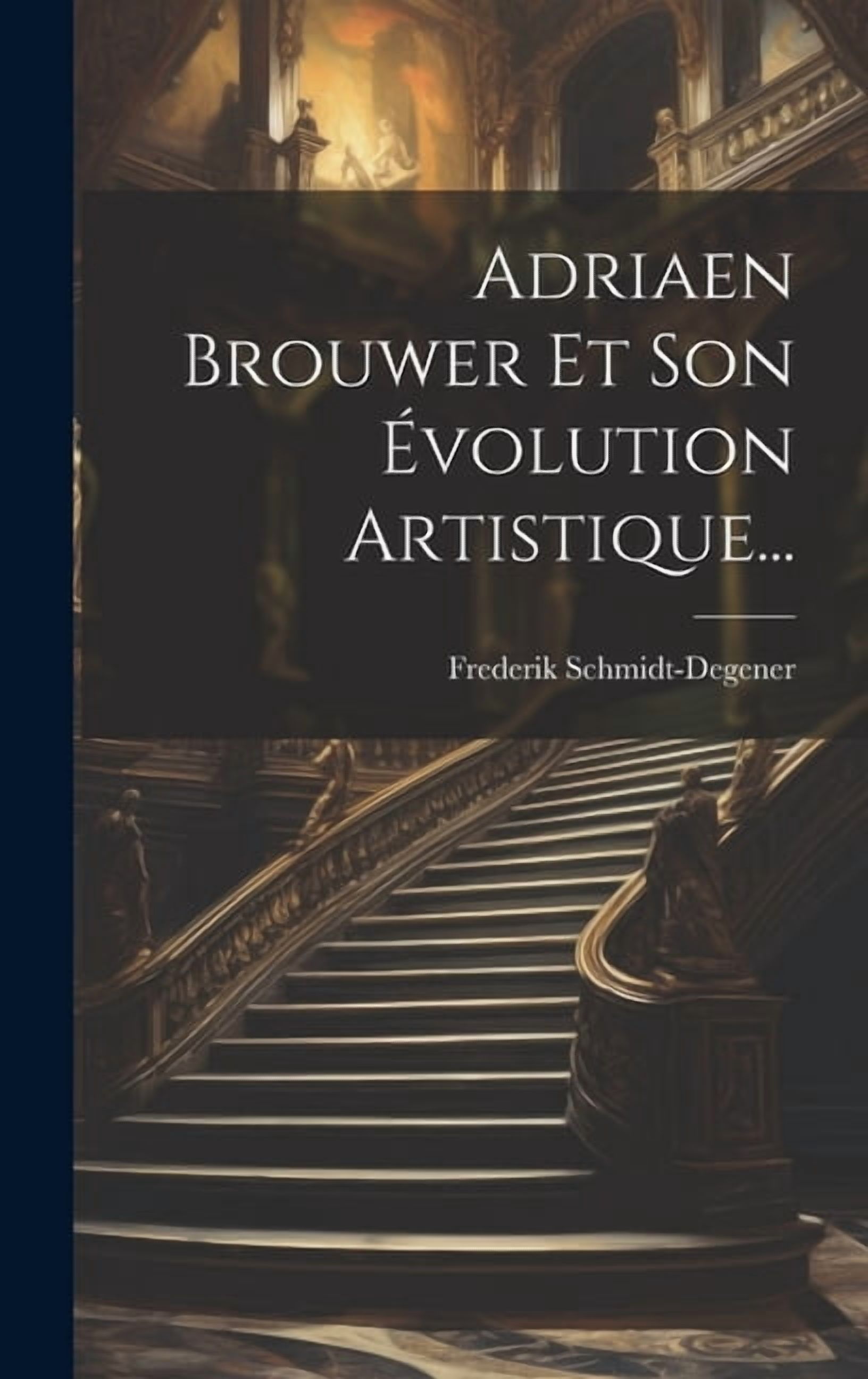 Adriaen Brouwer Et Son Évolution Artistique... (Hardcover)