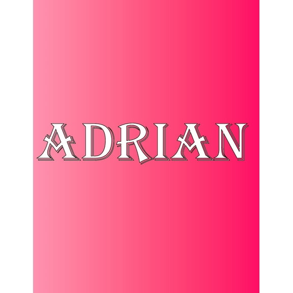 Adrian : 100 Pages 8.5" X 11" Personalized Name on Notebook College Ruled Line Paper (Paperback)