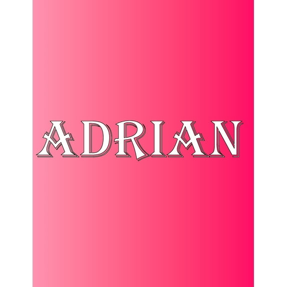 Adrian: 100 Pages 8.5 X 11 Personalized Name on Notebook College Ruled Line Paper