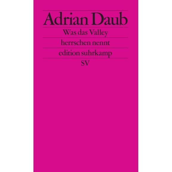 Adrian Daub Was das Valley herrschen nennt (edition suhrkamp) (Paperback)