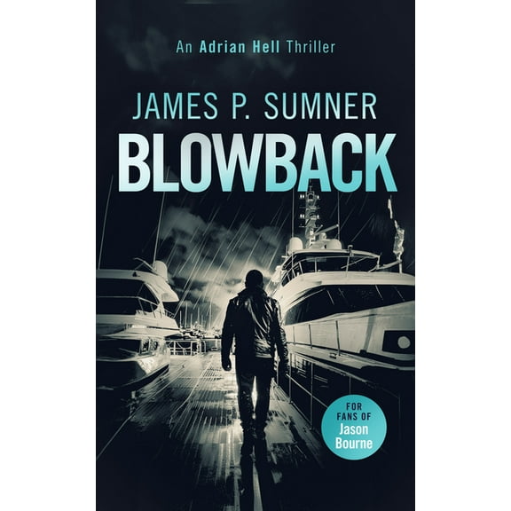 Adrian Hell Blowback: A Fast-Paced Assassin Thriller, Book 8, (Paperback)