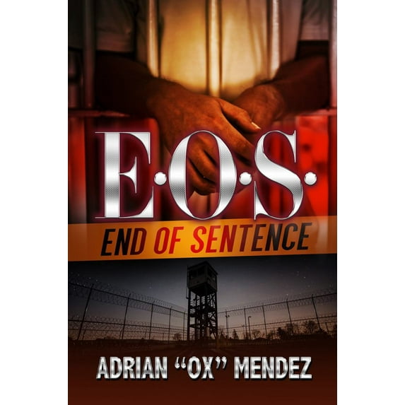 Adrian Ox Mendez: E. O. S. : End of Sentence (Paperback)