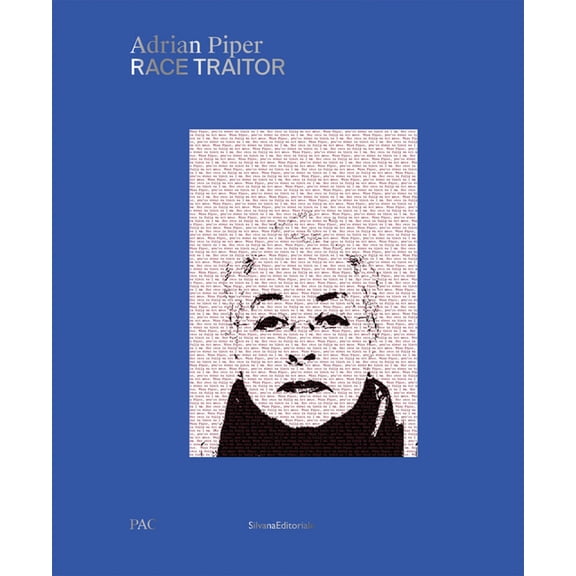 Adrian Piper: Race Traitor, (Hardcover)