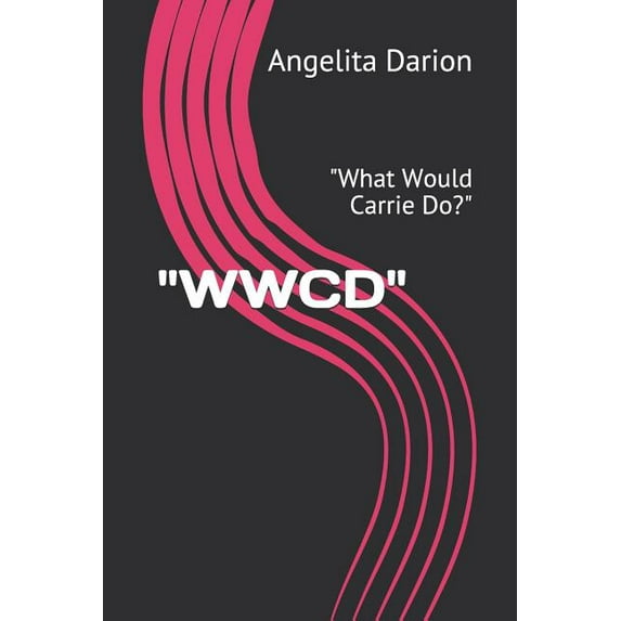 Adrian: "wwcd": "what Would Carrie Do?" (Paperback)