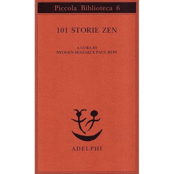 Adriana Motti,Nyogen Senzaki,Paul Reps 101 storie zen (Paperback)