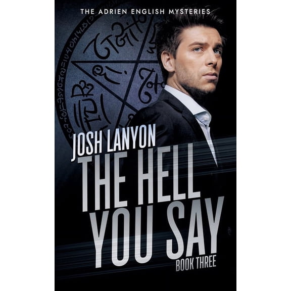 Adrien English Mysteries The Hell You Say: The Adrien English Mysteries 3, Book 3, (Paperback)