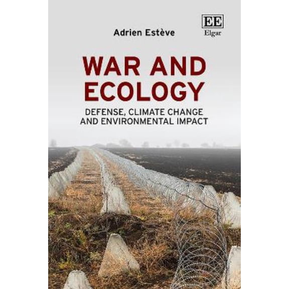 Adrien Estve War and Ecology (Hardcover)