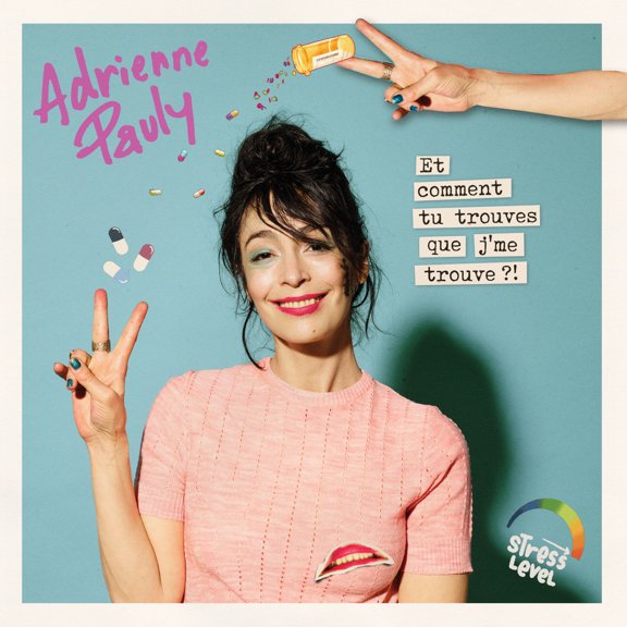 Adrienne Pauly - Et Comment Tu Trouves Que Je Me Trouve ?! - Music & Performance - CD