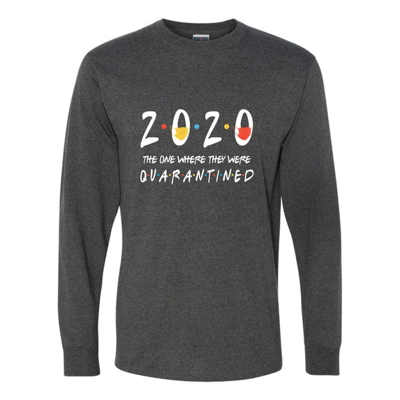 Adult 2020 The One Where They Were Quarantined Long Sleeve T-Shirt