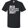 thumbnail image 1 of Adult Aca Scuse Me? Funny Quote T-Shirt, 1 of 1