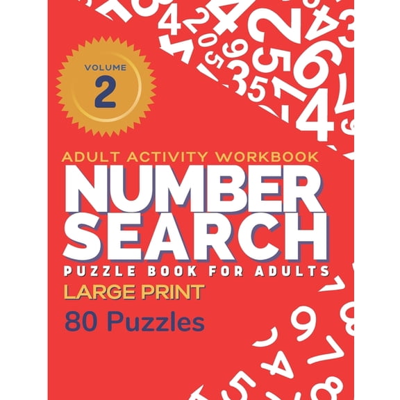 Adult Activity Workbook - Number Search Large Print Puzzle Book for Adults Volume 2 (80 Puzzles): Find the Numbers for Adults and Seniors, Sopa de Numeros para Adultos (Paperback)