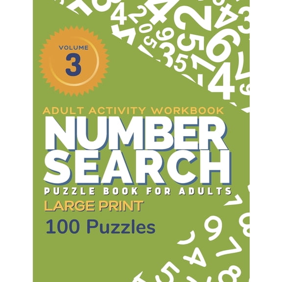 Adult Activity Workbook - Number Search Large Print Puzzle Book for Adults Volume 3 (100 Puzzles): Find the Numbers for Adults and Seniors, Sopa de Numeros para Adultos (Paperback)