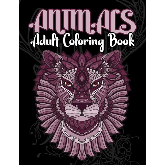 Adult: Animals Adult Coloring Book : Animals Adult Coloring Book: Inspired By Nature, Stress Relieving Animal Designs, Easy, and Relaxing Coloring Pages, extra large size, Different DESIGNS, (Perfect for Artist) (Series #2) (Paperback)