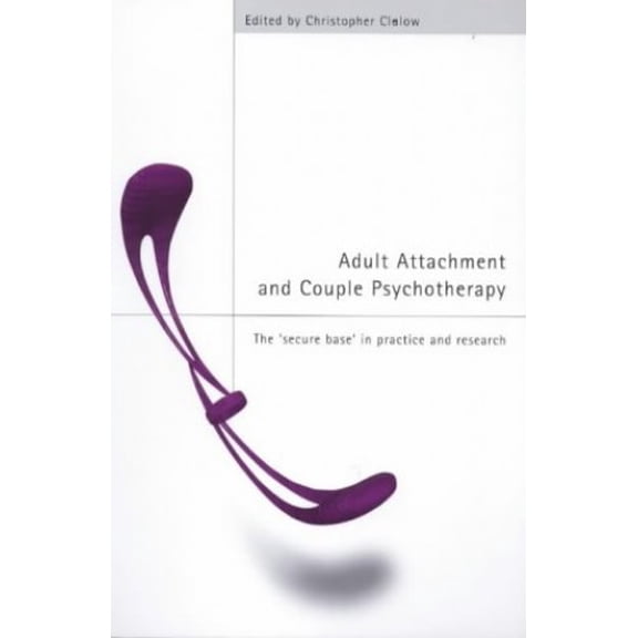 Pre-Owned Adult Attachment and Couple Psychotherapy: The 'Secure Base' in Practice and Research, 9780415224161, 0415224160, Paperback, 1 edition