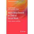 thumbnail image 1 of Pre-Owned Adult Attachment in Clinical Social Work: Practice, Research, and Policy (Essential Clinical Social Work Series), 1 of 1