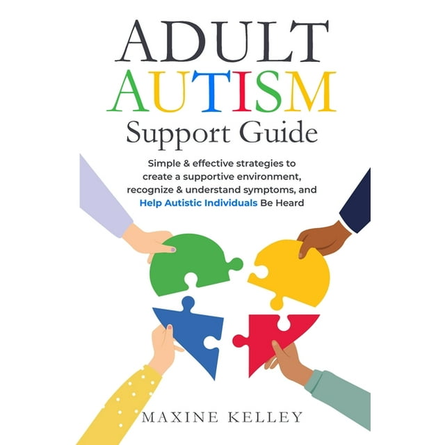 Adult Autism Support Guide: Simple & effective strategies to create a ...