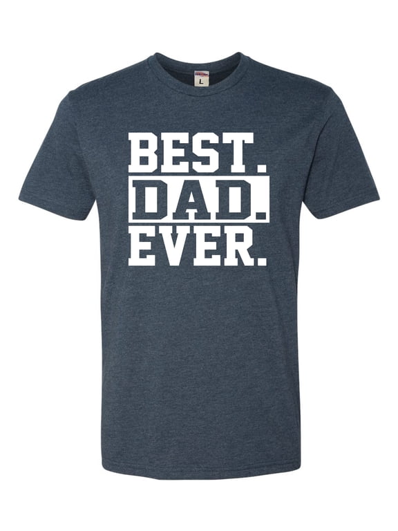 Adult Best Dad Ever #1 Dad World's Greatest Dad Fathers Day Deluxe T-Shirt