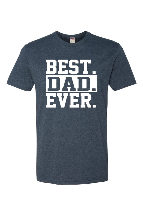 Adult Best Dad Ever #1 Dad World's Greatest Dad Fathers Day Deluxe T-Shirt