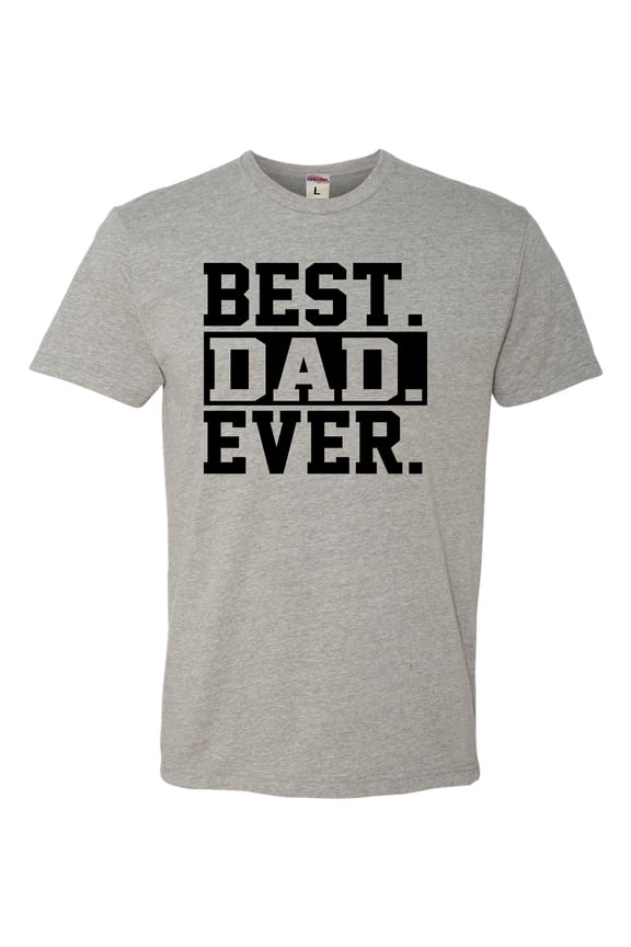 Adult Best Dad Ever #1 Dad World's Greatest Dad Fathers Day Deluxe T-Shirt