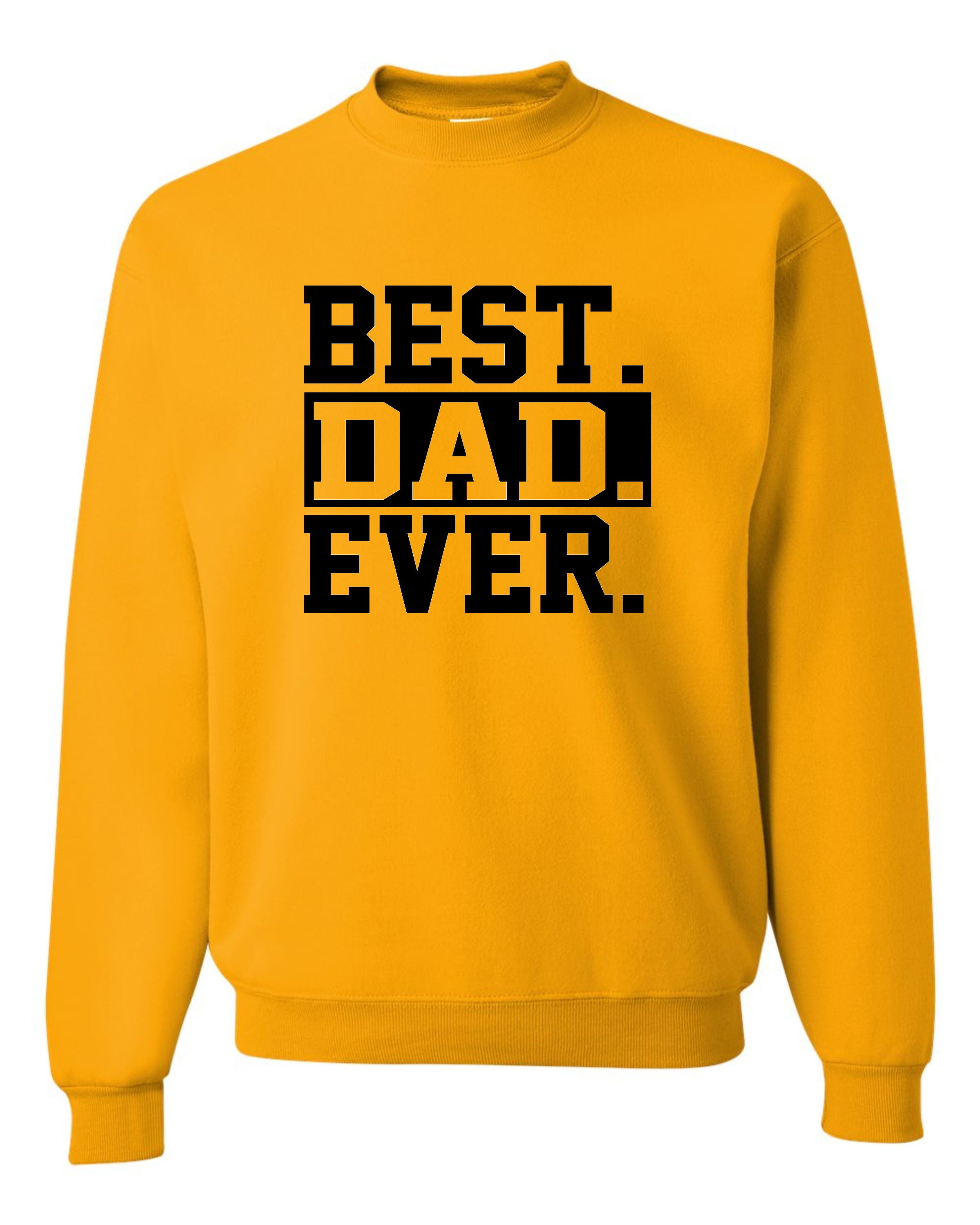 Adult Best Dad Ever #1 Dad World's Greatest Dad Fathers Day Sweatshirt ...