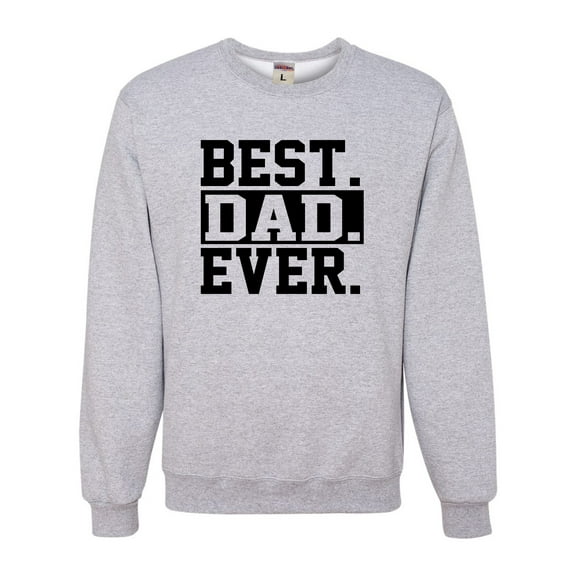 Adult Best Dad Ever #1 Dad World's Greatest Dad Fathers Day Sweatshirt Crewneck