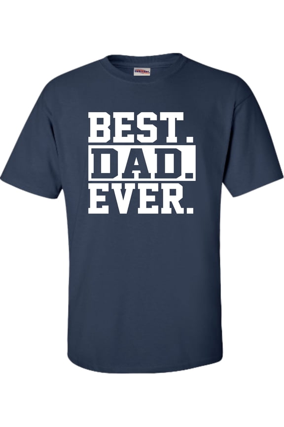 Adult Best Dad Ever #1 Dad World's Greatest Dad Fathers Day T-Shirt